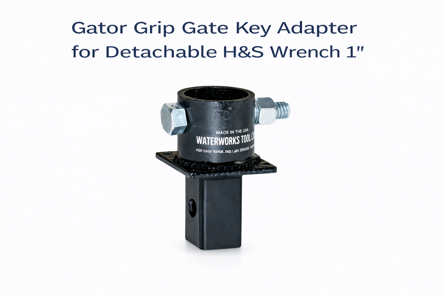 Gator Grip Gate Key Adapter for Detachable H&S Wrench 1¼" Id Rd x 1" Sq (M)