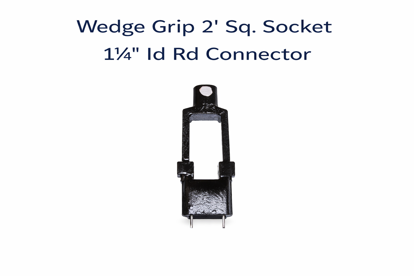 Wedge Grip 2' Sq. Socket 1-¼" Id Rnd Connector